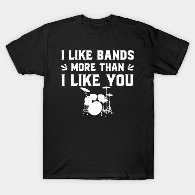 I like bands more than I like you T-Shirt by SimonL